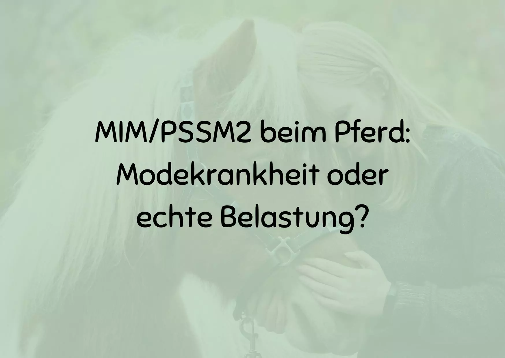 MIM/PSSM2 beim Pferd: Modekrankheit oder echte Belastung?